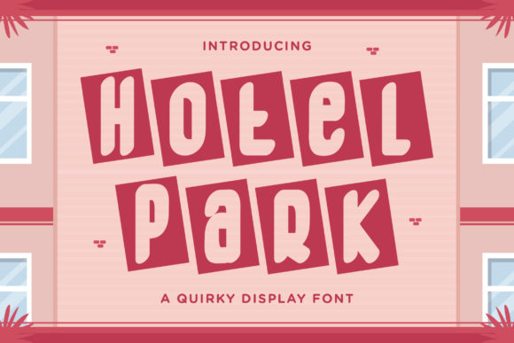 Hotel Park Font: A Quirky Display Typeface for Creative Makers