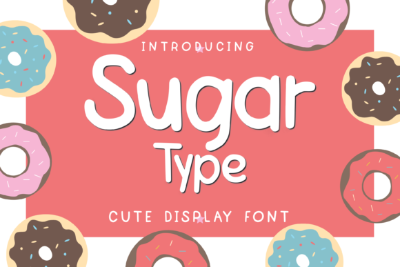 Sugar Type Display Font for Sweet and Engaging Campaign Designs
